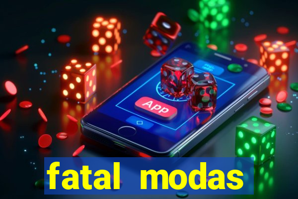 fatal modas barreiras bahia